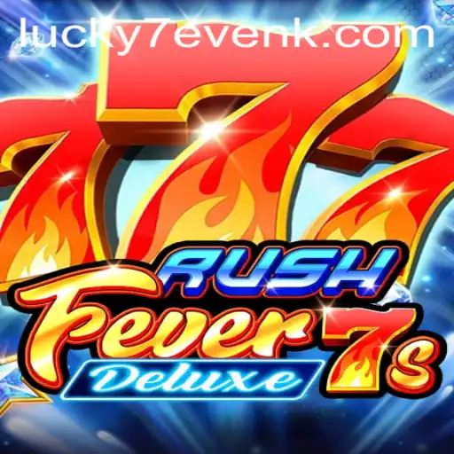 Exploring the Excitement of RushFever7sDeluxe on kbk.bet